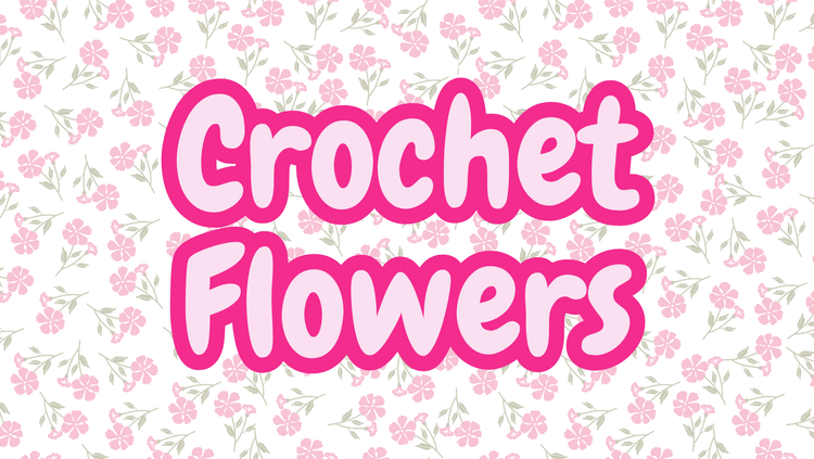 Crochet flowers