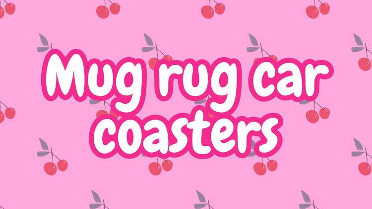 Mug rug car coasters